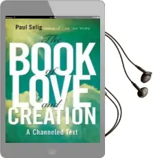 Book of Love and Creation: A Channeled Text Audiobook download free by Paul Selig