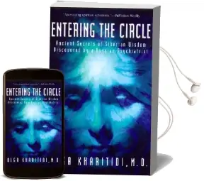 Entering the Circle: The Secrets of Ancient Siberian Wisdom Discovered by a Russian Psychiatrist Audiobook download free by Olga Kharitidi