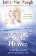 Audiobook Growing up in Heaven: The Eternal Connection Between Parent and Child author James Van Praagh