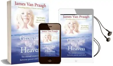 Growing up in Heaven: The Eternal Connection Between Parent and Child Audiobook download free by James Van Praagh