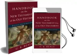 Handbook on the new Testament use of the old Testament: Exegesis and Interpretation Audiobook download free by G. K. Beale