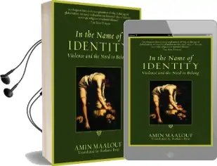 In the Name of Identity: Violence and the Need to Belong Audiobook download free by Amin Maalouf