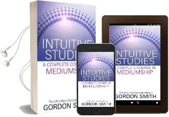 Intuitive Studies: A Complete Course in Mediumship Audiobook download free by Gordon Smith