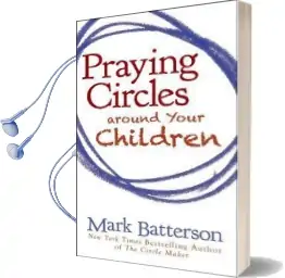 Praying Circles Around Your Children Audiobook download free by Mark Batterson