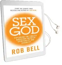 Sex god: Exploring the Endless Questions Between Spirituality and Sexuality Audiobook download free by Rob Bell
