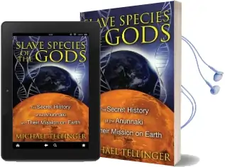 Slave Species of the Gods: The Secret History of the Anunnaki and Their Mission on Earth Audiobook download free by Michael Tellinger