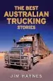 Audiobook The Best Australian Trucking Stories author Jim Haynes