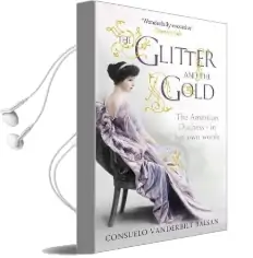 The Glitter and the Gold Audiobook download free by Consuelo Vanderbilt Balsan