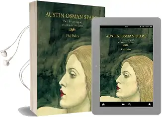 Austin Osman Spare: The Life & Legend of London'S Lost Artist Audiobook download free by Phil Baker
