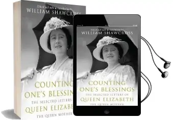 Counting One'S Blessings: Selected Letters of Queen Elizabeth the Queen Mother Audiobook download free by William Shawcross