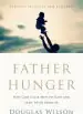 Audiobook Father Hunger: Why god Calls men to Love and Lead Their Families author Douglas Wilson