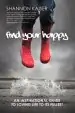 Audiobook Find Your Happy: An Inspirational Guide to Loving Life to its Fullest author Shannon Kaiser