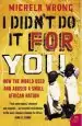 Audiobook I Didn'T do it for you: How the World Used and Abused a Small African Nation author Michela Wrong