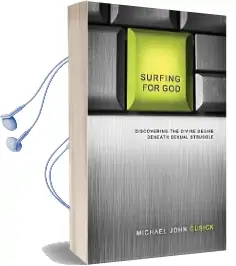 Surfing for god: Discovering the Divine Desire Beneath Sexual Struggle Audiobook download free by Michael John Cusick