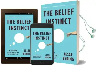 The Belief Instinct: The Psychology of Souls, Destiny, and the Meaning of Life Audiobook download free by Jesse Bering