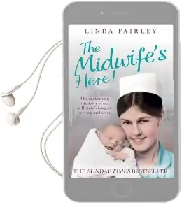 The Midwife'S Here!: The Enchanting True Story of one of Britain'S Longest Serving Midwives Audiobook download free by Linda Fairley