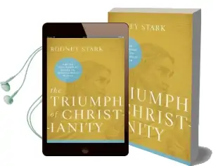 The Triumph of Christianity: How the Jesus Movement Became the World'S Largest Religion Audiobook download free by Rodney Stark