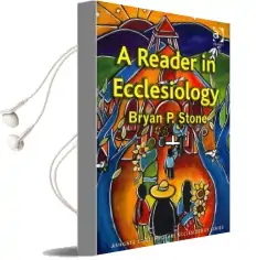 A Reader in Ecclesiology Audiobook download free by Bryan P. Stone
