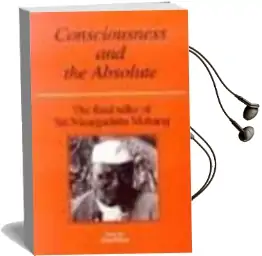 Consciousness and the Absolute: The Final Talks of sri Nisargadatta Maharaj Audiobook download free by Nisargadatta Maharaj