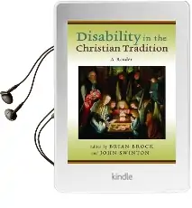 Disability in the Christian Tradition: A Reader Audiobook download free by Dr. Brian Brock