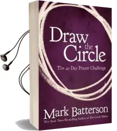 Draw the Circle: The 40 day Prayer Challenge Audiobook download free by Mark Batterson