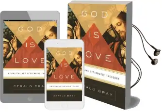 God is Love: A Biblical and Systematic Theology Audiobook download free by Gerald Bray