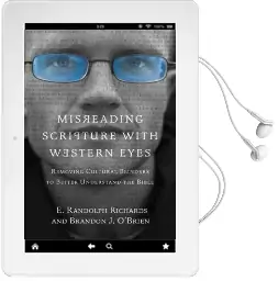 Misreading Scripture With Western Eyes: Removing Cultural Blinders to Better Understand the Bible Audiobook download free by Brandon J O'Brien