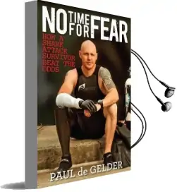 No Time for Fear: How a Shark Attack Survivor Beat the Odds Audiobook download free by Paul De Gelder