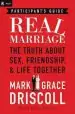 Audiobook Real Marriage Participant'S Guide: The Truth About Sex, Friendship, and Life Together author Grace Driscoll