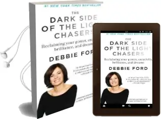 The Dark Side of the Light Chasers: Reclaiming Your Power, Creativity, Brilliance, and Dreams Audiobook download free by Deborah Ford