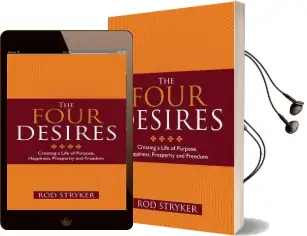 The Four Desires: Creating a Life of Purpose, Happiness, Prosperity and Freedom Audiobook download free by Rod Stryker