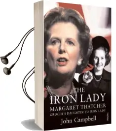The Iron Lady: Margaret Thatcher: From Grocer'S Daughter to Iron Lady Audiobook download free by John Campbell