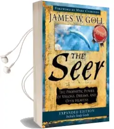 The Seer: The Prophetic Power of Visions, Dreams, and Open Heavens Audiobook download free by James W Goll