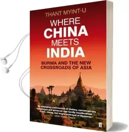Where China Meets India: Burma and the new Crossroads of Asia Audiobook download free by Thant Myint U