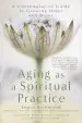 Audiobook Aging as a Spiritual Practice: A Contemplative Guide to Growing Older and Wiser author Lewis Richmond