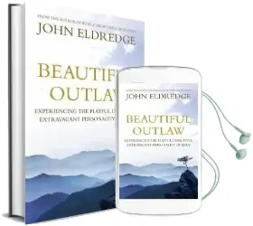 Beautiful Outlaw: Experiencing the Playful, Disruptive, Extravagant Personality of Jesus Audiobook download free by John Eldredge