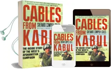 Cables From Kabul: The Inside Story of the West'S Afghanistan Campaign Audiobook download free by Sherard Cowper Coles