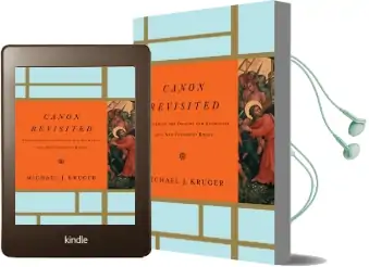 Canon Revisited: Establishing the Origins and Authority of the new Testament Books Audiobook download free by Michael J. Kruger
