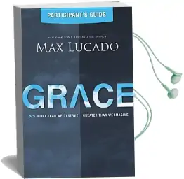 Grace: More Than we Deserve, Greater Than we Imagine. Participant'S Guide. Audiobook download free by Max Lucado