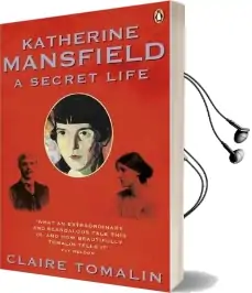 Katherine Mansfield: A Secret Life Audiobook download free by Claire Tomalin