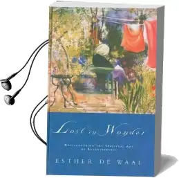 Lost in Wonder: Rediscovering the Spiritual art of Attentiveness Audiobook download free by Esther De Waal