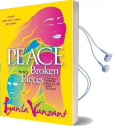 Peace From Broken Pieces: How to get Through What You'Re Going Through Audiobook download free by Iyanla Vanzant