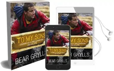 To my Sons: Lessons for the Wild Adventure Called Life Audiobook download free by Bear Grylls