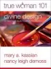 Audiobook True Woman 101: Divine Design: An Eight-Week Study on Biblical Womanhood (True Woman) author Mary A Kassian