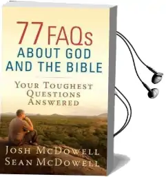77 Faqs About god and the Bible: Your Toughest Questions Answered Audiobook download free by Josh Mcdowell
