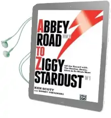 Abbey Road to Ziggy Stardust: Off the Record With the Beatles, Bowie, Elton & so Much More Audiobook download free by Ken Scott