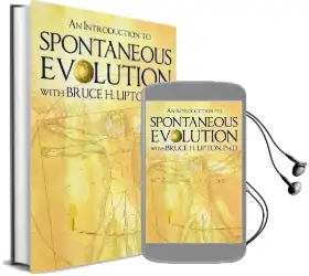 An Introduction to Spontaneous Evolution With Bruce h. Lipton, phd Audiobook download free by Bruce H. Lipton