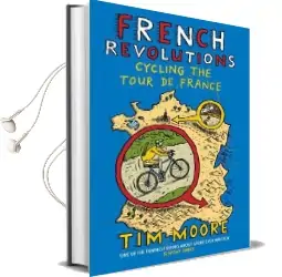 French Revolutions: Cycling the Tour de France Audiobook download free by Tim Moore