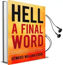Hell a Final Word: The Surprising Truths i Found in the Bible Audiobook download free by Edward William Fudge