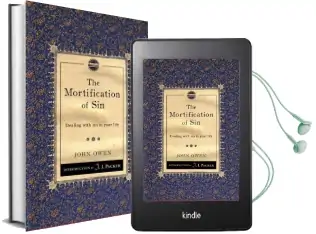 The Mortification of sin: Dealing With sin in Your Life Audiobook download free by John Owen